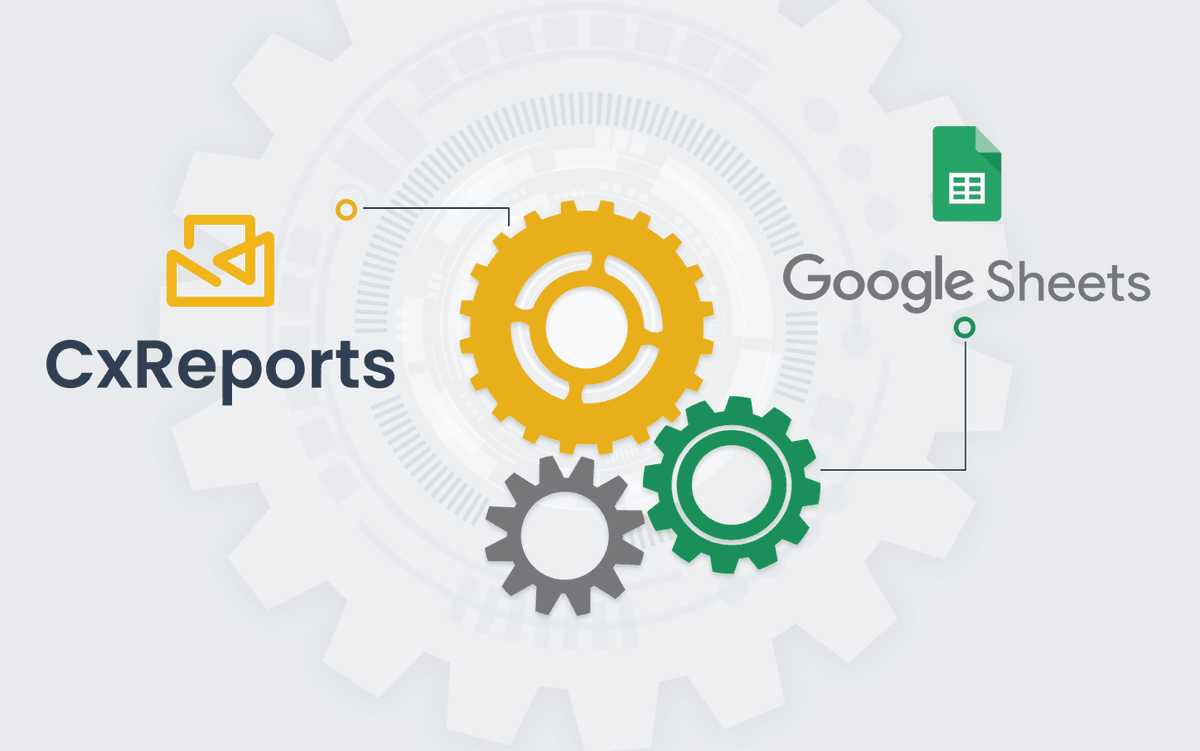 Seamlessly Integrate Google Sheets with CxReports